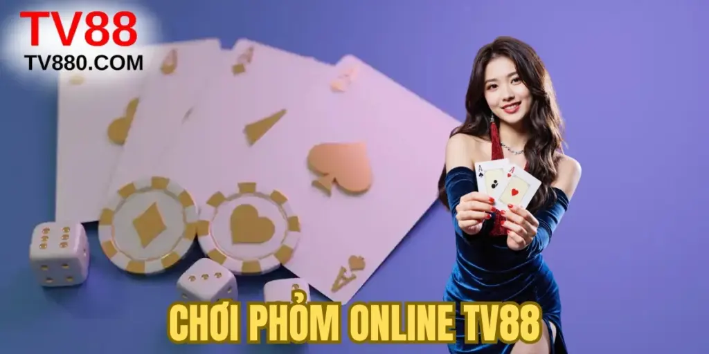 Chơi Phỏm Online TV88 – Luật Và Mẹo Chơi Bao Thắng