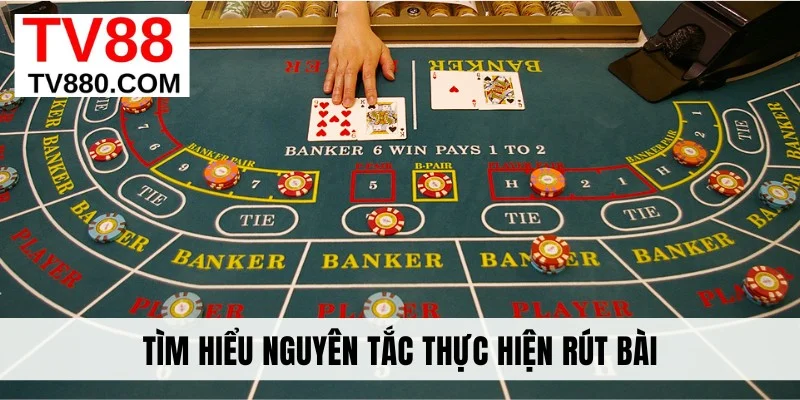Tìm hiểu nguyên tắc thực hiện rút bài